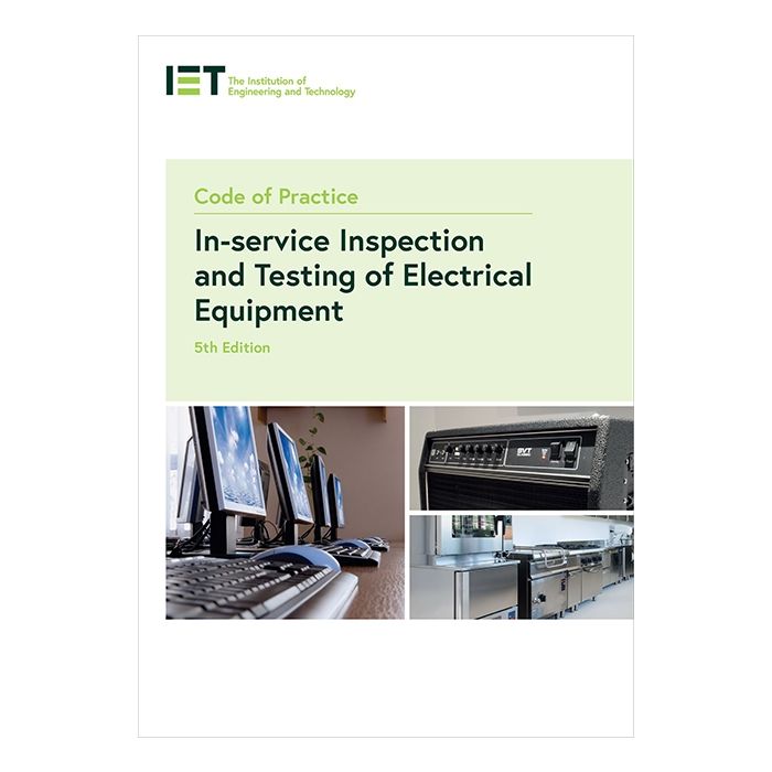 IET Code of Practice for In-service Inspection and Testing 5th Edition