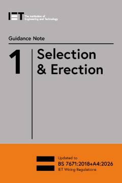 IET BS7671:AM4 Guidance Note 1 Selection & Erection