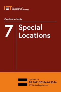 IET BS7671:AM4 Guidance Note 7 Special Locations